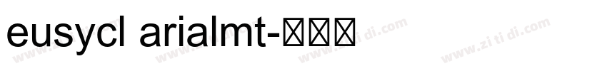 eusycl arialmt字体转换